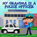 My Grandma is a Police Officer