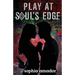 Play at Soul's Edge