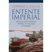 Entente Imperial: British and French Power in the Age of Empire