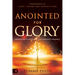 Anointed for Glory: Impartation to Move with God's Manifest Presence