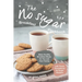 The No sugar Breakfast Cookbook: Make Healthy Breakfast Meals for You and Your Family with These Exceptional No Sugar Recipes