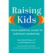 Raising Kids: Your Essential Guide to Everyday Parenting
