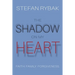 The Shadow On My Heart: Faith. Family. Forgivness