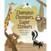 Champion Chompers, Super Stinkers and Other Poems by Extraordinary Animals