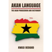 Akan Language: The Akan Phrasebook and Dictionary