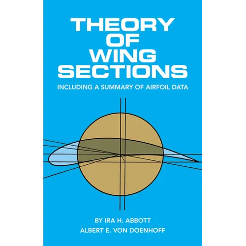 Theory of Wing Sections: Including a Summary of Airfoil Data