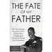 The Fate Of My Father: The Triumphant True Story Of A Father Who Challenged Power At Home And Overseas