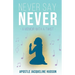 Never Say Never: A Memoir With A Twist