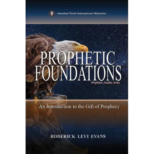 Prophetic Foundations: An Introduction to the Gift of Prophecy