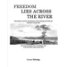 Freedom Lies Across the River