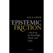 Epistemic Friction: An Essay on Knowledge, Truth, and Logic