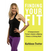 Finding Your Fit: A Compassionate Trainer's Guide to Making Fitness a Lifelong Habit