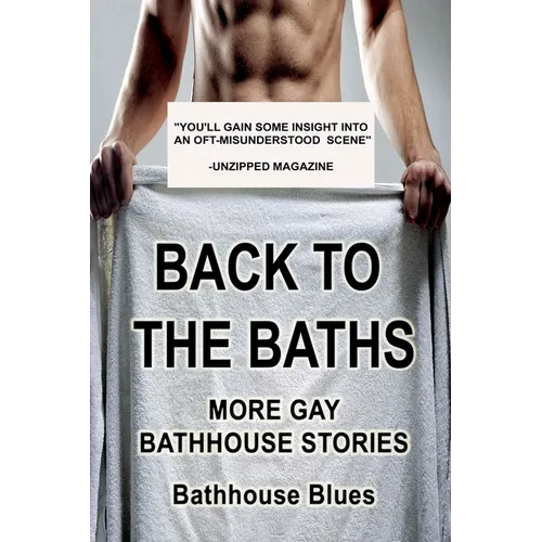 Back to the Baths: More Gay Bathhouse Stories