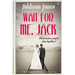 Wait For Me, Jack