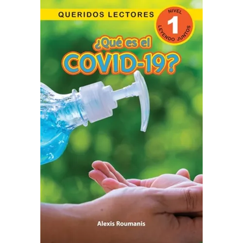 ¿Qué es el COVID-19? Queridos Lectores (Nivel 1)