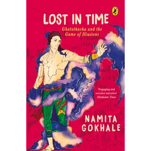 Lost in Time: Ghatotkacha and the Game of Illusions