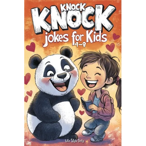 Knock Knock Jokes for Kids 4-8: Tons of Wholesome and Funny Laughs to Brighten Lunchboxes, Holidays, and Parties - Perfect Gift for Boys, Girls, and Y