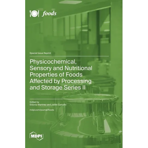 Physicochemical, Sensory and Nutritional Properties of Foods Affected by Processing and Storage Series II