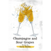 Champagne and Sour Grapes