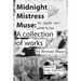 Midnight Mistress Muse: A collection of works