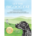 Let the Big Dog Eat: Commonsense Lessons, Course-Tested Strategies, and Profound Wisdom to Master Golf