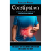 Constipation: Natural Plan to Cure Your Constipation Forever (The Easiest Way to Eliminate Constipation and Cleanse Your Body)