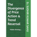 The Divergence of Price Action & Trend Reversal: Hidden Strategy...
