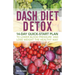 Dash Diet Detox: 14-Day Quick-Start Plan to Lower Blood Pressure and Lose Weight the Healthy Way