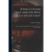 Jonas Latham Gray and His Wife Lucy Spicer Gray: Their Ancestors, Their Decendants / Compiled by Garford Flavel Williams.