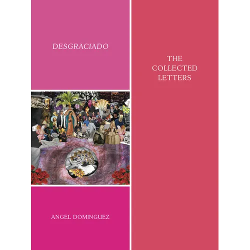 Desgraciado: (The Collected Letters)