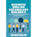 Business English Vocabulary Builder 2: More Idioms, Phrases, and Expressions in American English