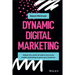 Dynamic Digital Marketing: Master the World of Online and Social Media Marketing to Grow Your Business