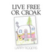 Live Free or Croak