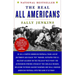 The Real All Americans: The Team That Changed a Game, a People, a Nation