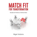 Match Fit for Transformation: Realising the Potential of Everyday Heroes