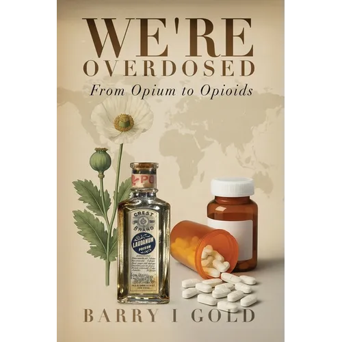 We're Overdosed: From Opium to Opioids