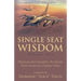 Single Seat Wisdom: Practical and Valuable Life Advice From America's Fighter Pilots