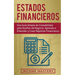 Estados financieros: Una guía simple de contabilidad para dueños de negocio. Aprenda a entender y crear reportes financieros
