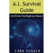 A.I. Survival Guide: Artificial Intelligence Basics