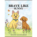 Brave Like Sunny