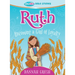 Ruth: Becoming a Girl of Loyalty -- True Girl Bible Study