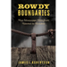 Rowdy Boundaries: True Mississippi Tales from Natchez to Noxubee