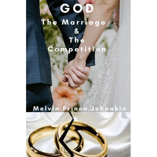 God The Marriage and The Competition