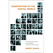 Composition in the Digital World: Conversations with 21st Century American Composers