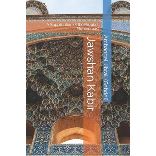 Jawshan Kabir: A Supplication of the Prophet Muhammad