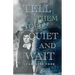 Tell Them to Be Quiet and Wait