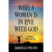 When A Woman Is In Love With God: A Woman That Loves God