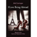 I Love Being Abroad: Memoirs of an American Chanteuse in Paris
