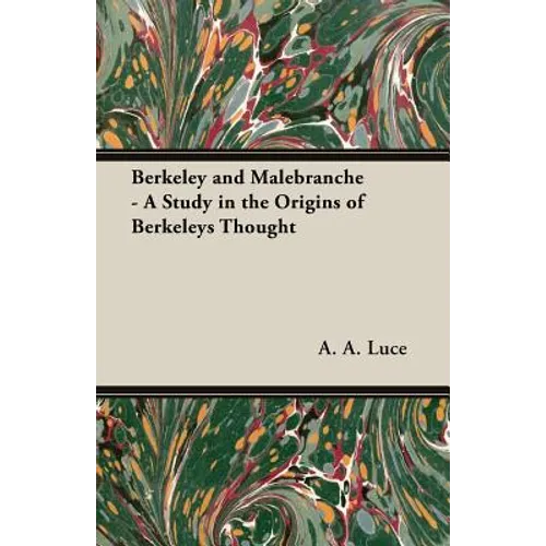 Berkeley and Malebranche - A Study in the Origins of Berkeleys Thought