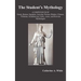 The Student's Mythology: A Compendium of Greek, Roman, Egyptian, Assyrian, Persian, Hindoo, Chinese, Thibetian, Scandinavian, Celtic, Aztec, an